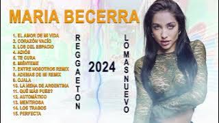 Grandes Exitos De Maria Becerra - MegaMix Año Nuevo - Maria Becerra Mix Exitos 2024 - Maria Becerra