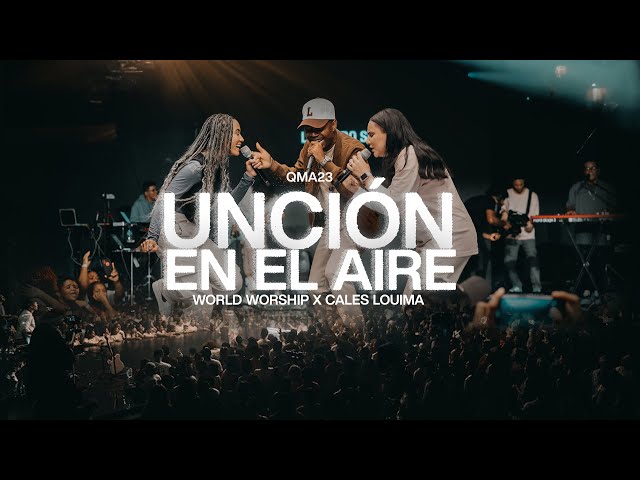 Unción en el aire - World Worship feat @CalesLouima  - (Video Live Oficial) class=