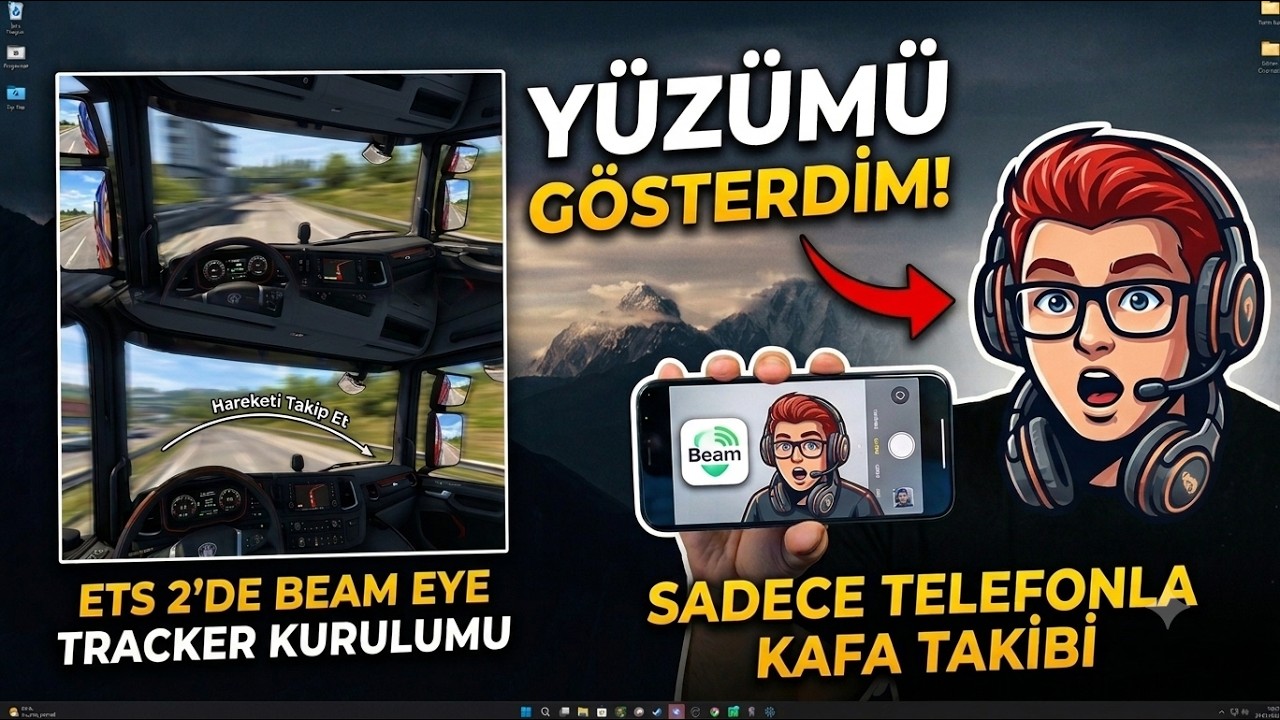 SONUNDA TANIŞIYORUZ! 😎ETS 2'de Telefonla Kafa Takibi Nasıl Yapılır? (Beam Eye Tracker)