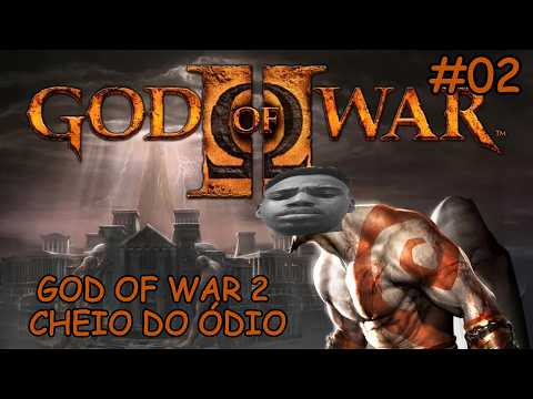 🔴GOD OF WAR 2 CHEIO DO ÓDIO #02🤡