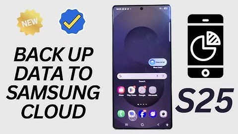 Galaxy S25/S25+/Ultra: How to Back Up Data to Samsung Cloud