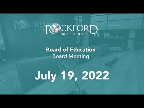 July 19, 2022: Board Meeting - Rockford Public Schools