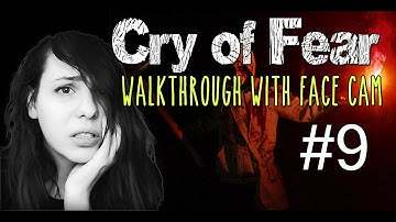 Cry of Fear | Walkthrough with Face Cam | BED MONSTERS! | Part 9