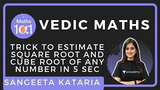 Trick to estimate Square Root and Cube Root of any Number in 5 sec | Maths 101 | Sangeeta Kataria
