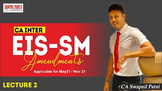 Famous CA Inter EIS-SM amendment lecture 2- May/ Nov 21 By Swapnil Patni Net Worth