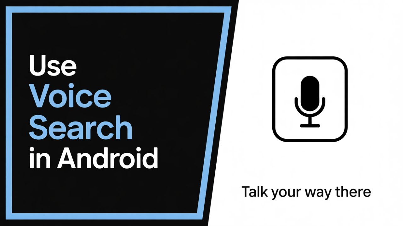 How to Use Voice Search in Android – Quick & Easy Guide