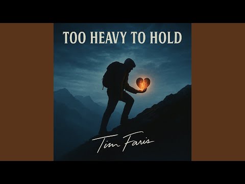 Too Heavy To Hold 