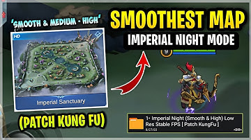 Latest! SMOOTH MAP In Imperial Sanctuary Night Mode - Fix Lag & Fps Drops [ Patch Kung Fu ] MLBB