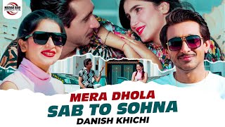 Mera Dhola Sub To Sohna | Danish Khichi | Saraiki Song 2024 | Mazhar Rahi Production