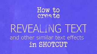 How to create a revealing text effect and other cool effects in Shotcut screenshot 3