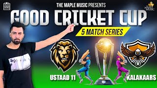 Good Cricket Cup - Ustaad Vs Kalakar | 1st Match | Sharry Maan | Gurdeep Manaliya | Gold Media