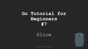 Golang Tutorial #7 - Slice (Part 1)