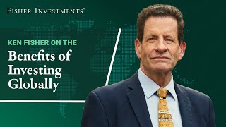 Fisher Investments Reviews Why Investors Should Invest Globally