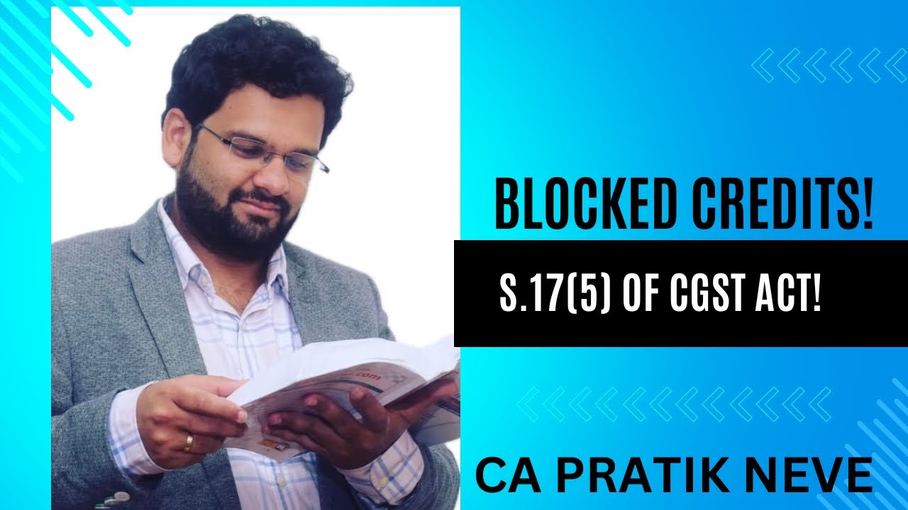 Blocked Credits S 17 5 Of CGST Act CA INTER CA FINAL MUST WATCH blocked-credits-s-17-5-of-cgst-act-ca-inter-ca-final-must-watch