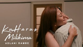 Adlani Rambe - Ku Harus Milikimu