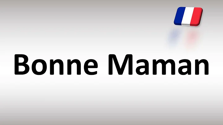 How to Pronounce Bonne Maman (French)