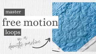 Free-Motion Quilting Loops- Beginner Friendly All-Over Quilting Design on a Domestic Machine