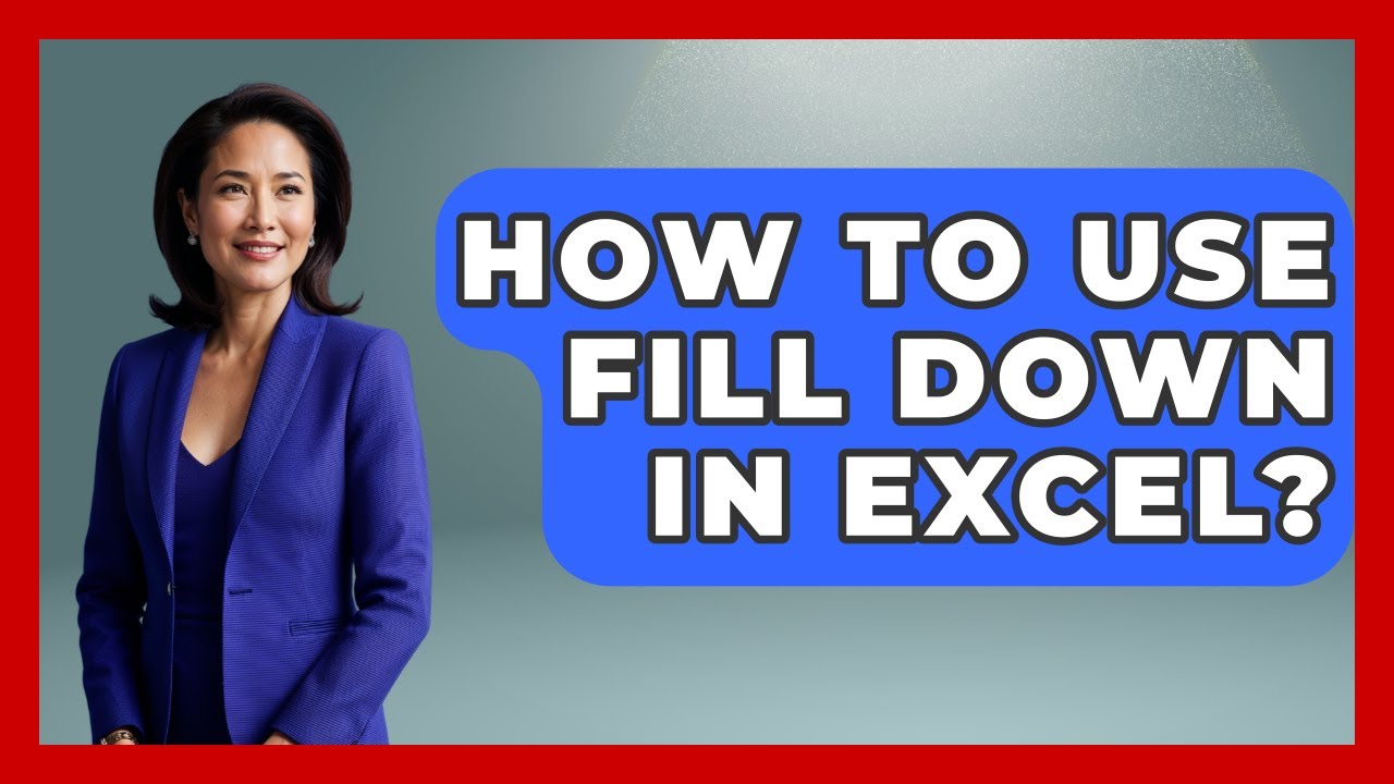 How To Use Fill Down In Excel? - Docs and Sheets Pro