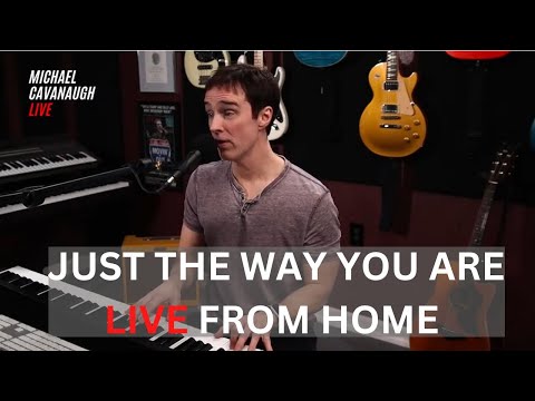 Just The Way You Are - Billy Joel (Michael Cavanaugh Live From Home Cover)