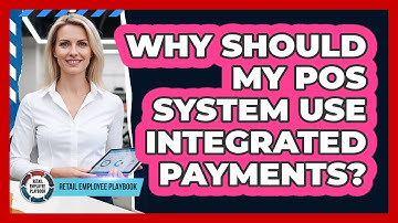 Why Should My POS System Use Integrated Payments?