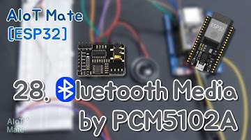 [ESP32] Bluetooth Media  by PCM5102A | AIotMate #28 (feat. 클로바더빙)