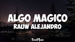 Rauw Alejandro - Algo Mágico (Letra)