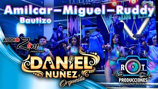 DANIEL NUÑEZ | Bautizo de Amilcar - Miguel - Ruddy | El Alto | Show | 2023