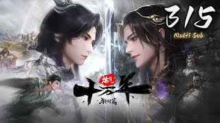 EP 315 | Multi Sub | One Hundred Thousand Years of Qi Refining 【炼气十万年】