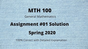 MTH 100 Assignment No.01 Spring 2020 Correct and step by step Full Solution -Ali
