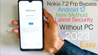 Nokia 7.2 Frp Bypass Android 12 Latest Security Without PC 2023