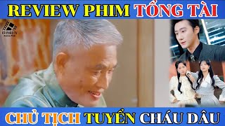 Review Phim | Chủ Tịch Tuyển Cháu Dâu Cho Tổng Tài - Những Tình Huống Hài Hước