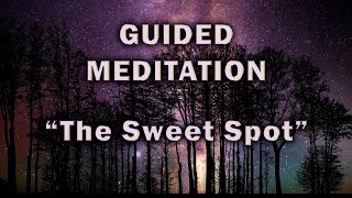 Guided Meditation | The Sweet Spot