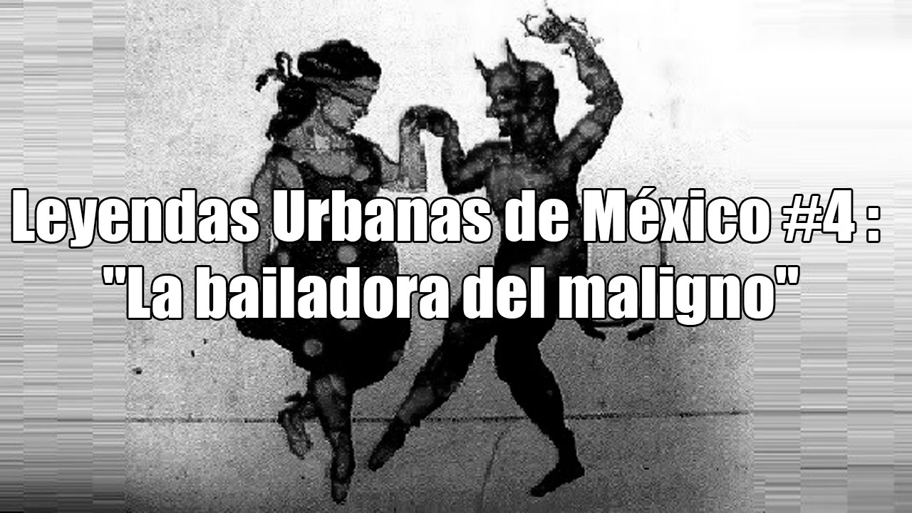 Leyendas Urbanas de México 4 "La bailadora del maligno