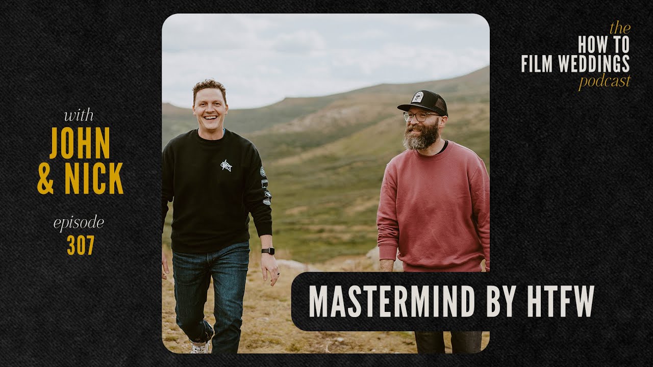 Mastermind by HTFW // How To Film Weddings Ep307