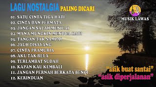 Kumpulan Lagu Nostalgia || Satu Cinta Tiga Hati