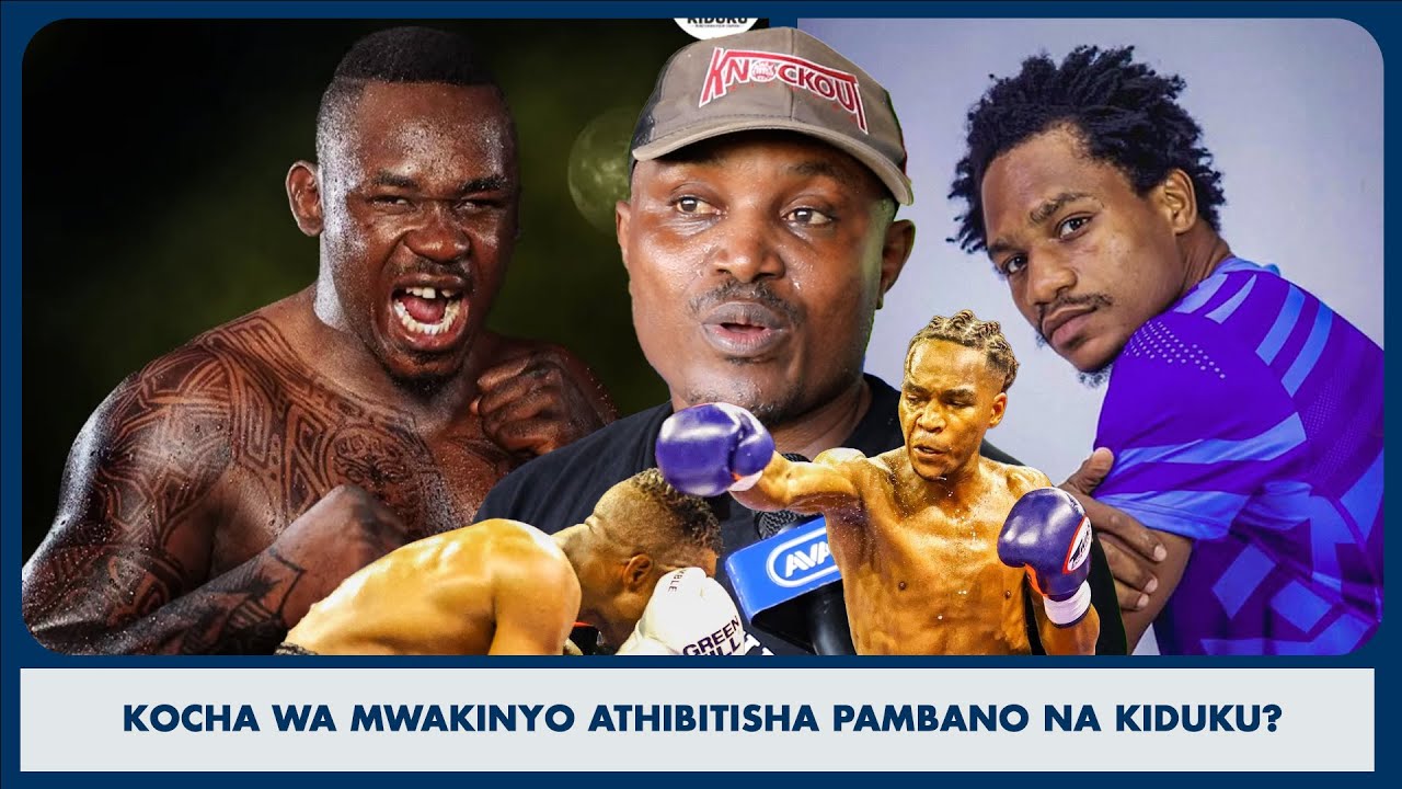 KOCHA WA MWAKINYO ATHIBITISHA PAMBANO LA MWAKINYO NA TWAHA KIDUKU MWAKA HUU/IBRAHIM CLASS HANA UWEZO