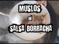 Muslos en Salsa Borracha