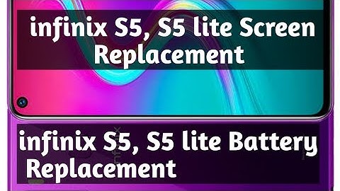 infinix S5, S5 lite X652 Screen Replacement, Battery Replacement/infinix X652 Screen & Battery chang