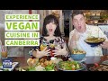 We experience Vegetarian and Vegan cuisine in Canberra