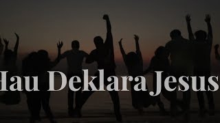 Hau Deklara Jesus/ I Speak Jesus