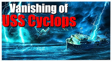 The Bermuda Triangle VANISHING of the USS Cyclops