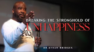 Breaking The Stronghold Of Unhappiness