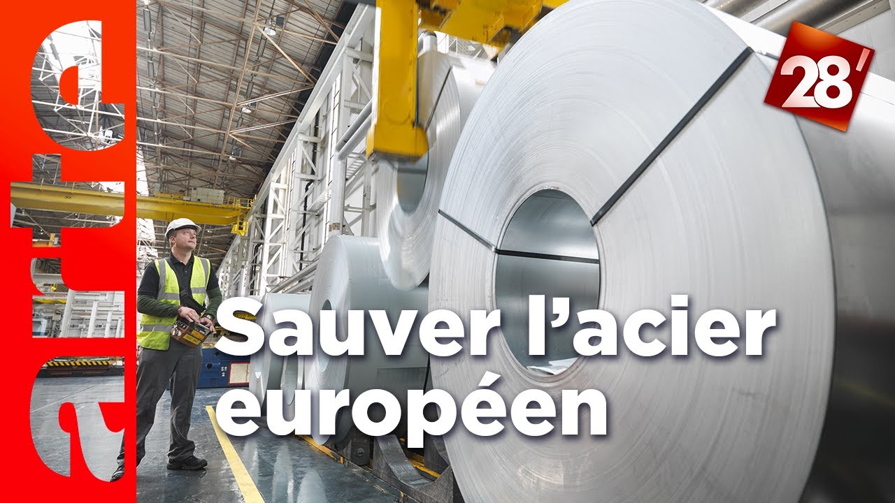 Taxes Trump, concurrence chinoise : peut-on encore sauver l’acier européen ? | 28 minutes | ARTE