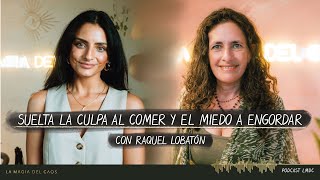 Suelta la culpa al comer y el miedo a engordar con Raquel Lobatón | T4. Cap #18 La Magia del Caos by Aislinn Derbez 167,886 views 1 month ago 1 hour, 6 minutes