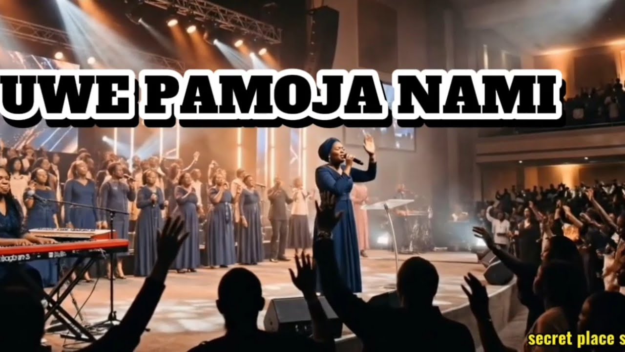 UWE PAMOJA NAMI 