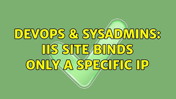 DevOps & SysAdmins: IIS site binds only a specific IP