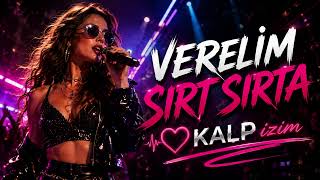 VERELİM SIRT SIRTA 🔥🎶 | Club Remix | KALP izim