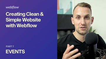 7 — Events — Creating Clean & Simple Website with Webflow
