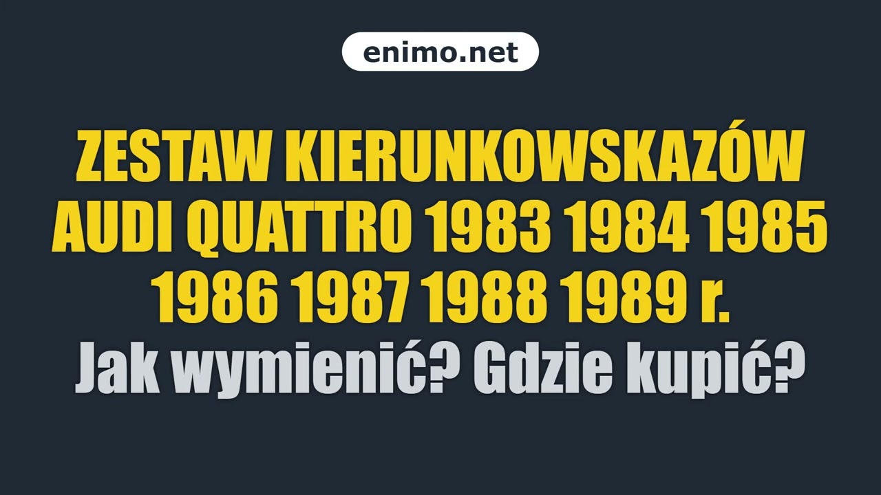 ZESTAW KIERUNKOWSKAZÓW AUDI QUATTRO 1983 1984 1985 1986 1987 1988 1989 r. Jak wymienić? Gdzie kupić?