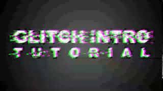 Glitch Intro Tutorial With New Tricks Coming Soon